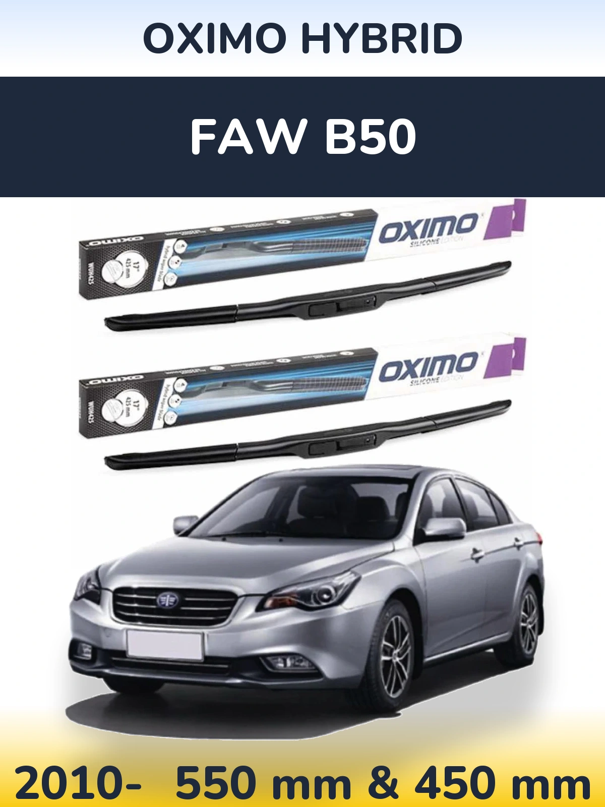 Ștergătoare Oximo Hybrid pentru FAW B50