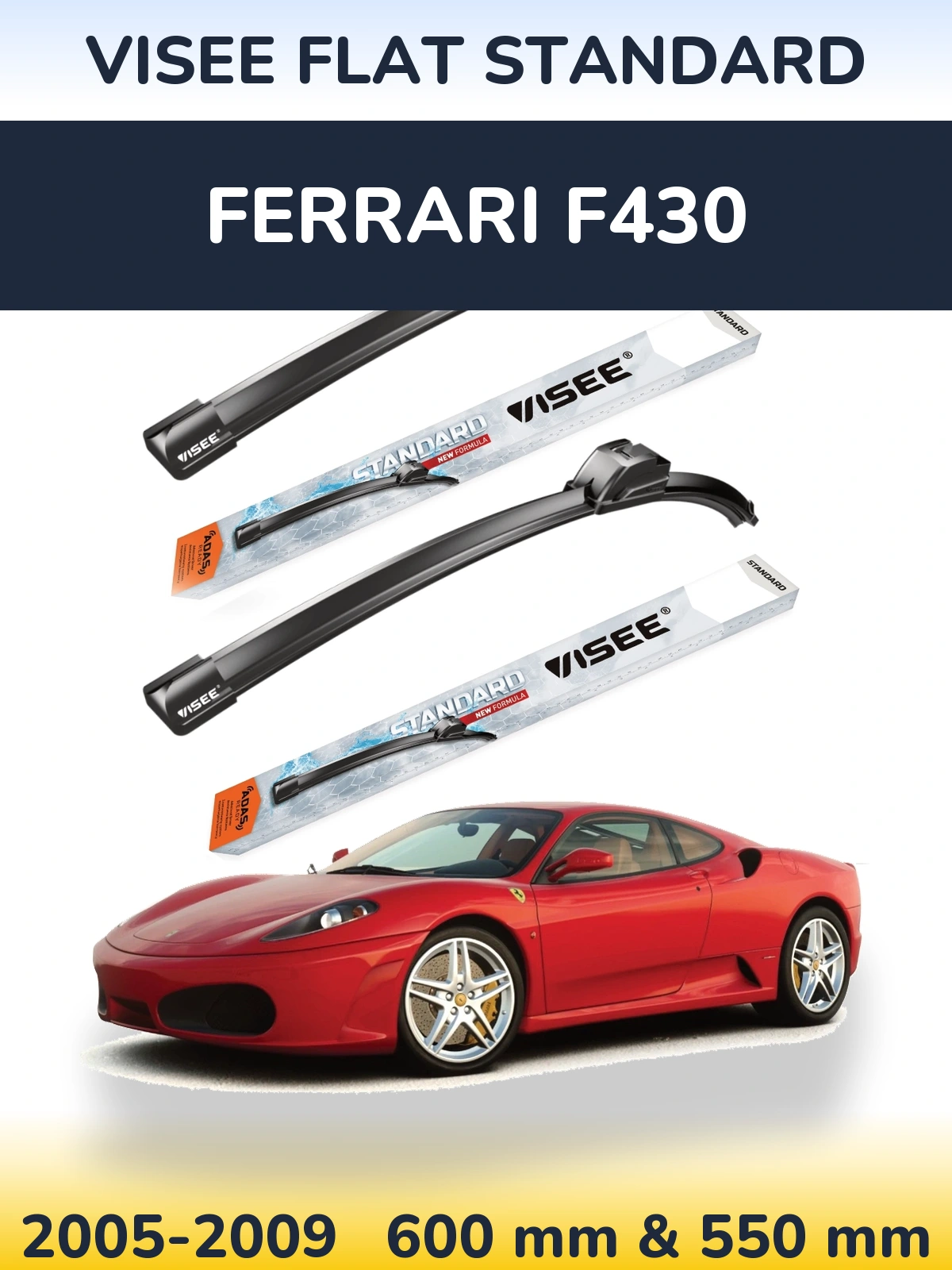 Ștergătoare VISEE FLAT STANDARD pentru Ferrari F430