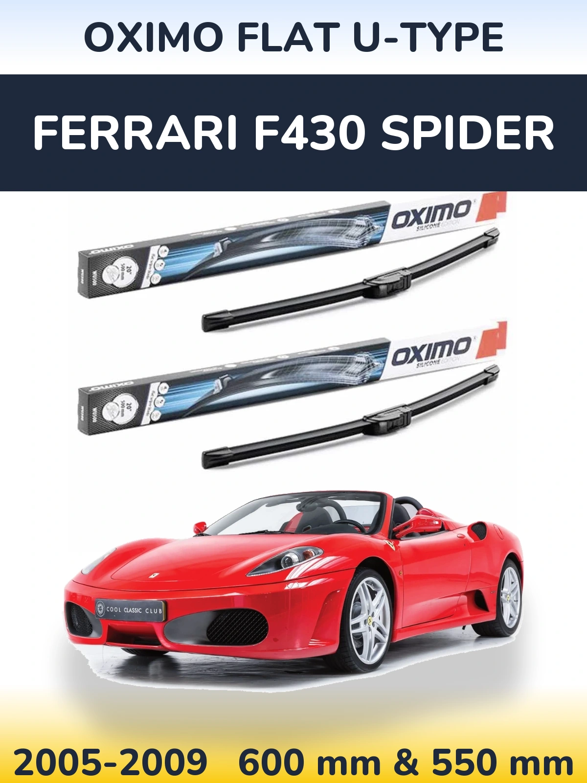 Ștergătoare Oximo Flat U-type pentru Ferrari F430 Spider