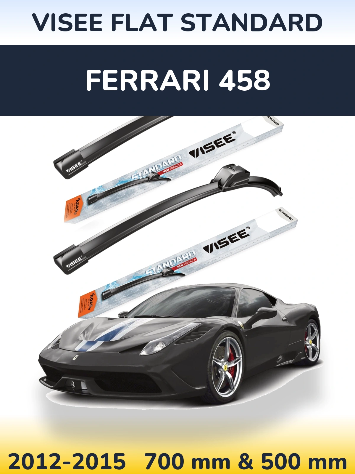 Ștergătoare VISEE FLAT STANDARD pentru Ferrari 458
