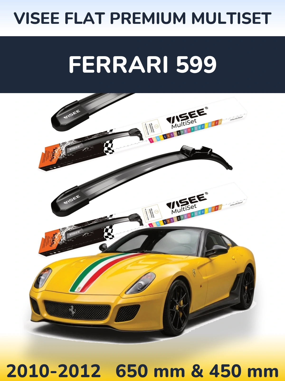 Ștergătoare VISEE FLAT PREMIUM MultiSet pentru Ferrari 599