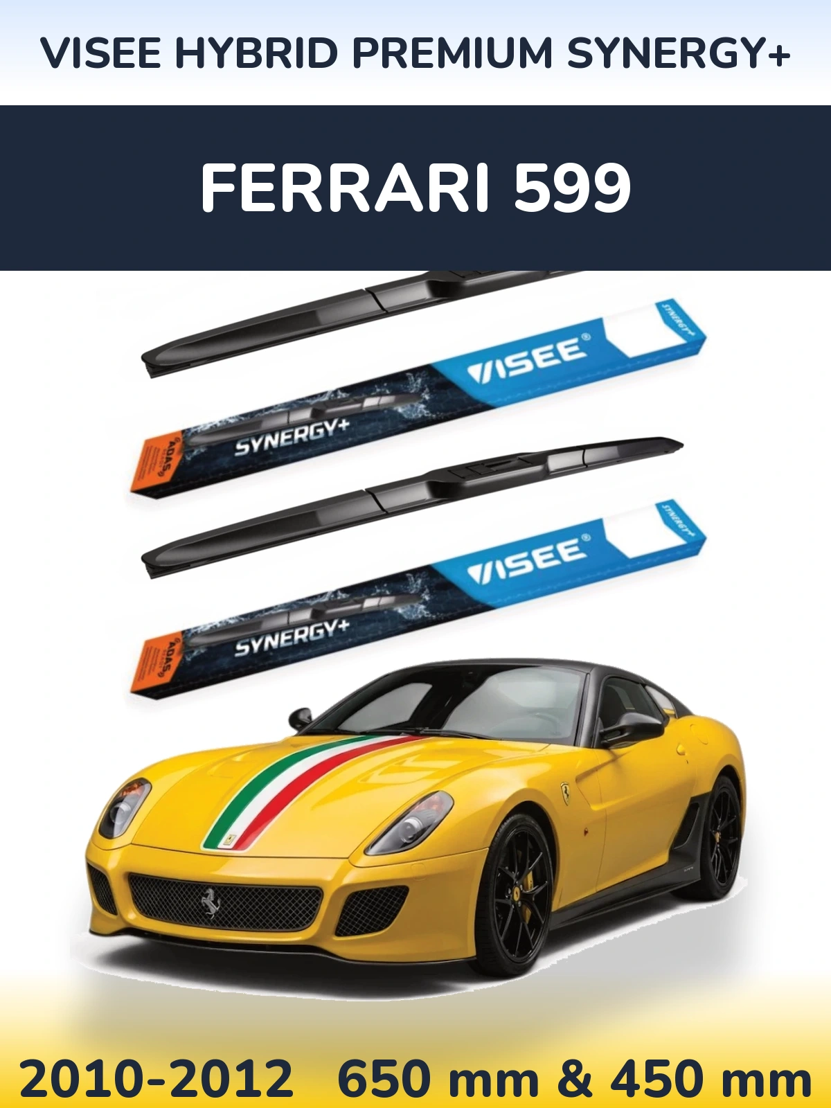 Ștergătoare VISEE HYBRID PREMIUM SYNERGY+ pentru Ferrari 599
