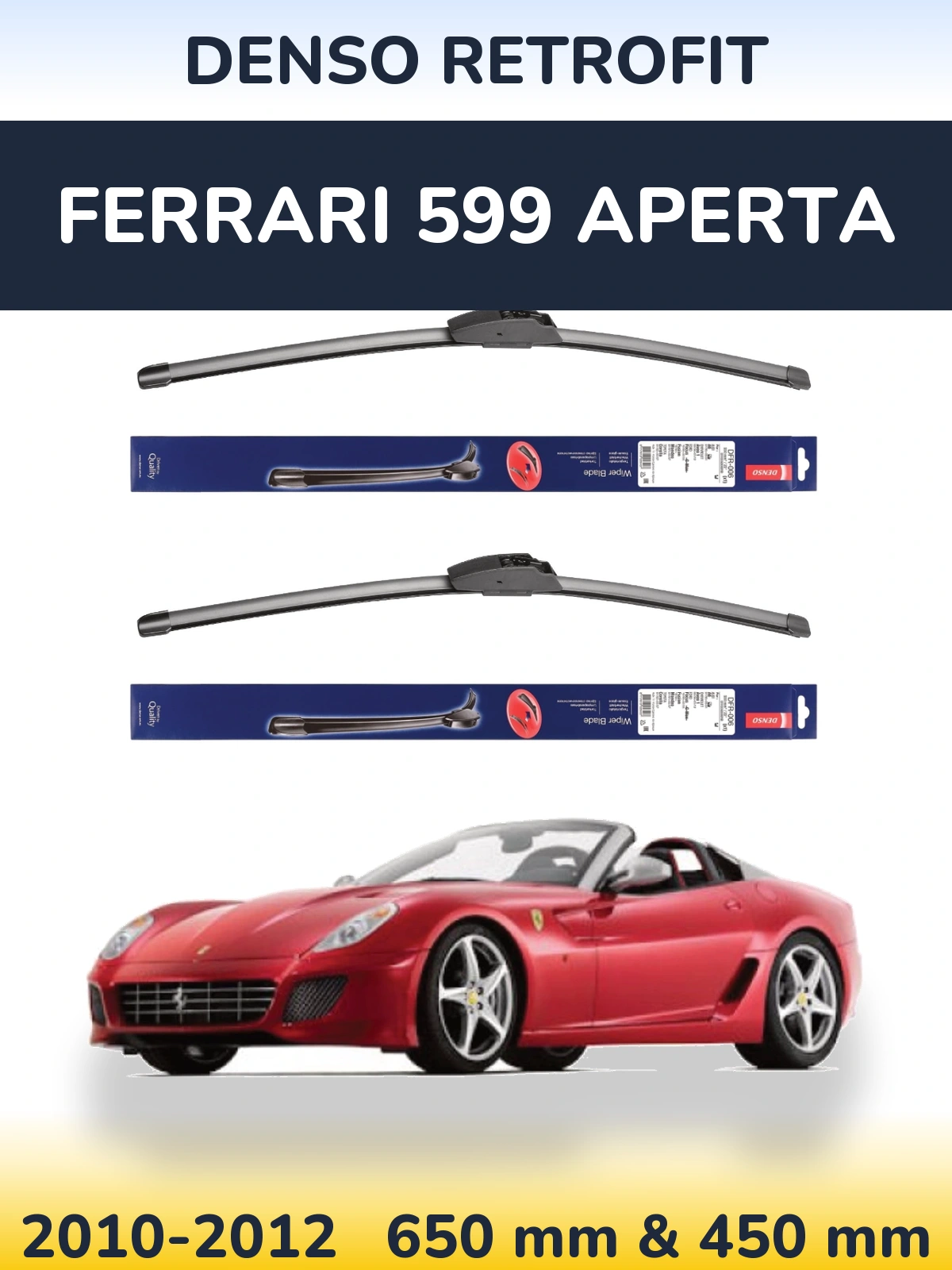 Ștergătoare Denso Retrofit pentru Ferrari 599 Aperta