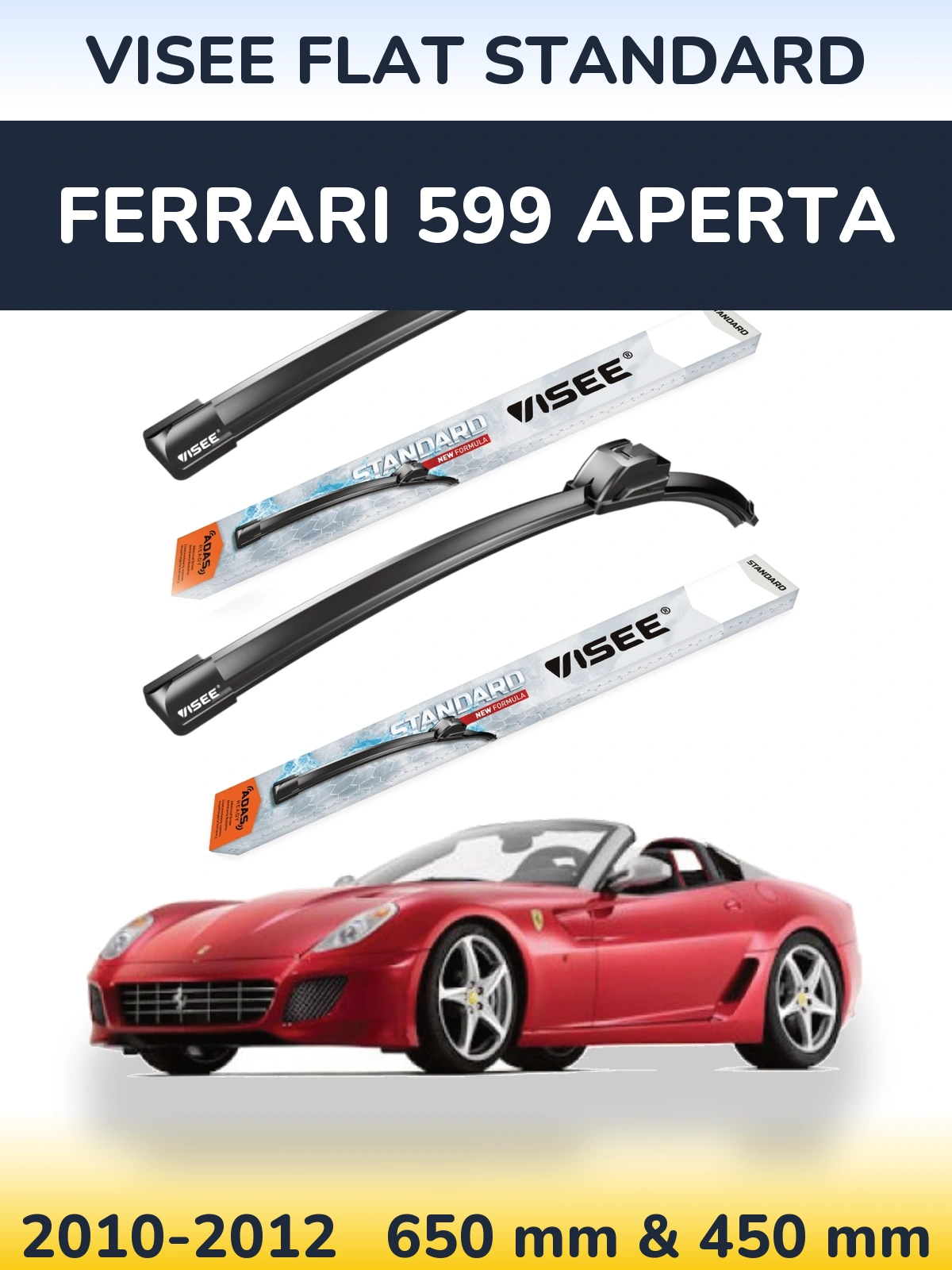 Ștergătoare VISEE FLAT STANDARD pentru Ferrari 599 Aperta