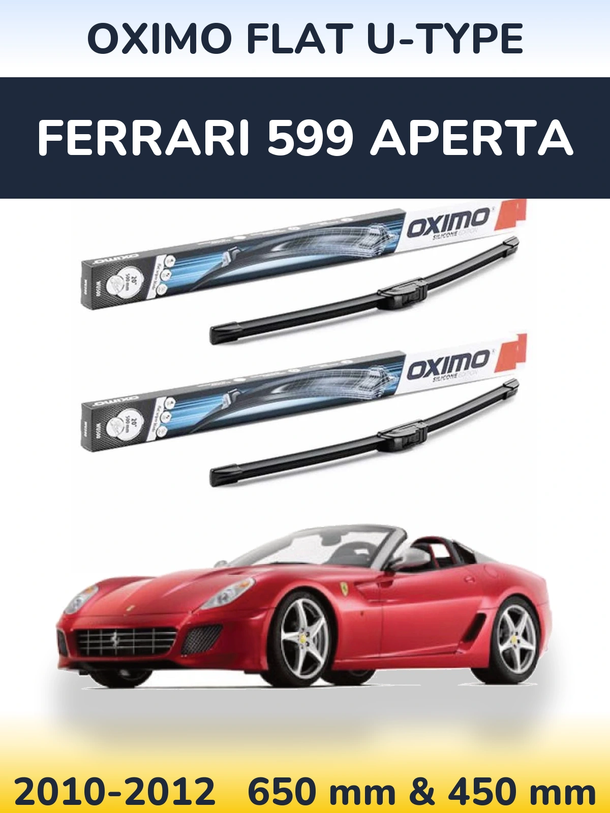 Ștergătoare Oximo Flat U-type pentru Ferrari 599 Aperta