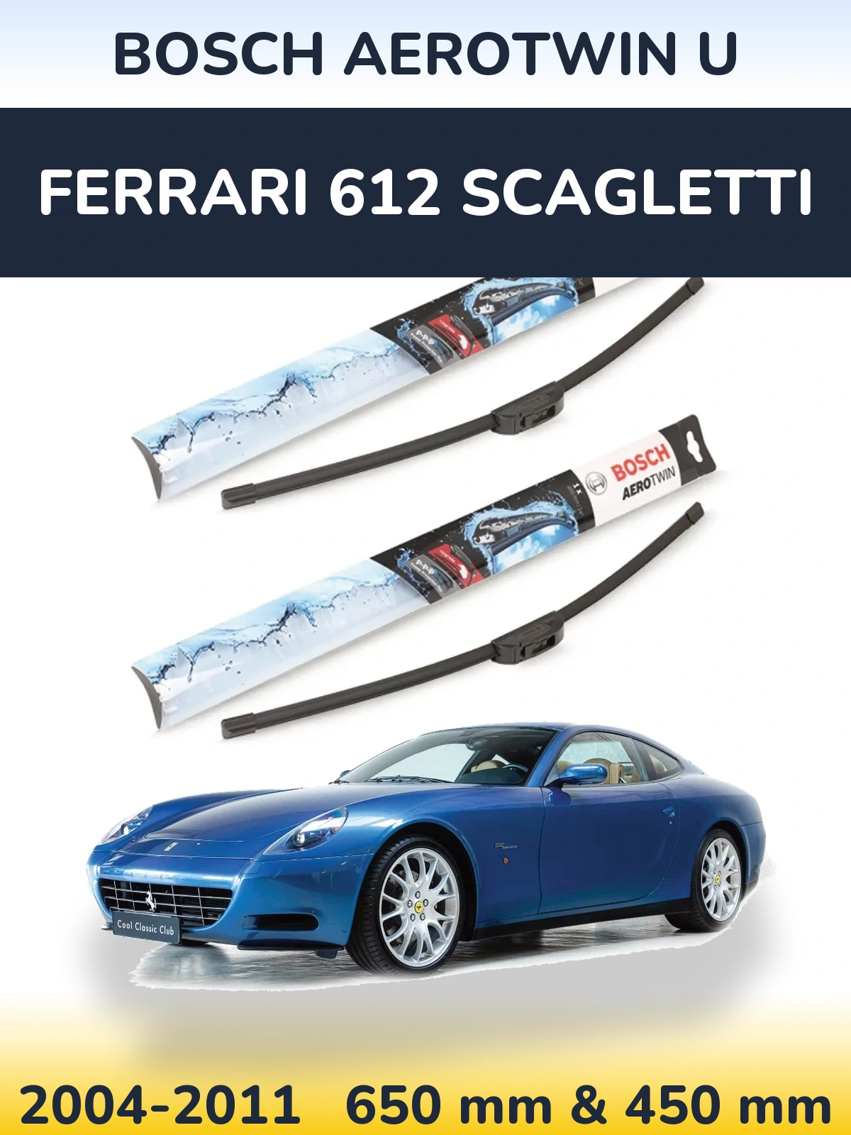 Ștergătoare BOSCH AeroTwin U pentru Ferrari 612 Scagletti