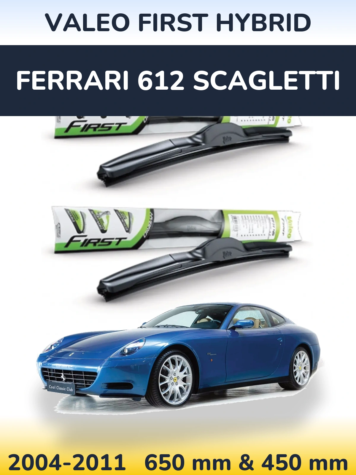 Ștergătoare Valeo First Hybrid pentru Ferrari 612 Scagletti