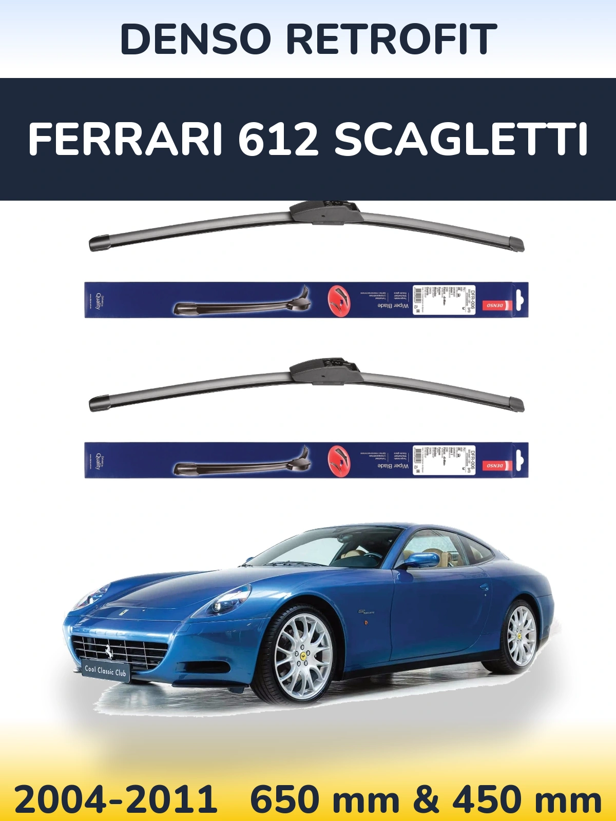 Ștergătoare Denso Retrofit pentru Ferrari 612 Scagletti
