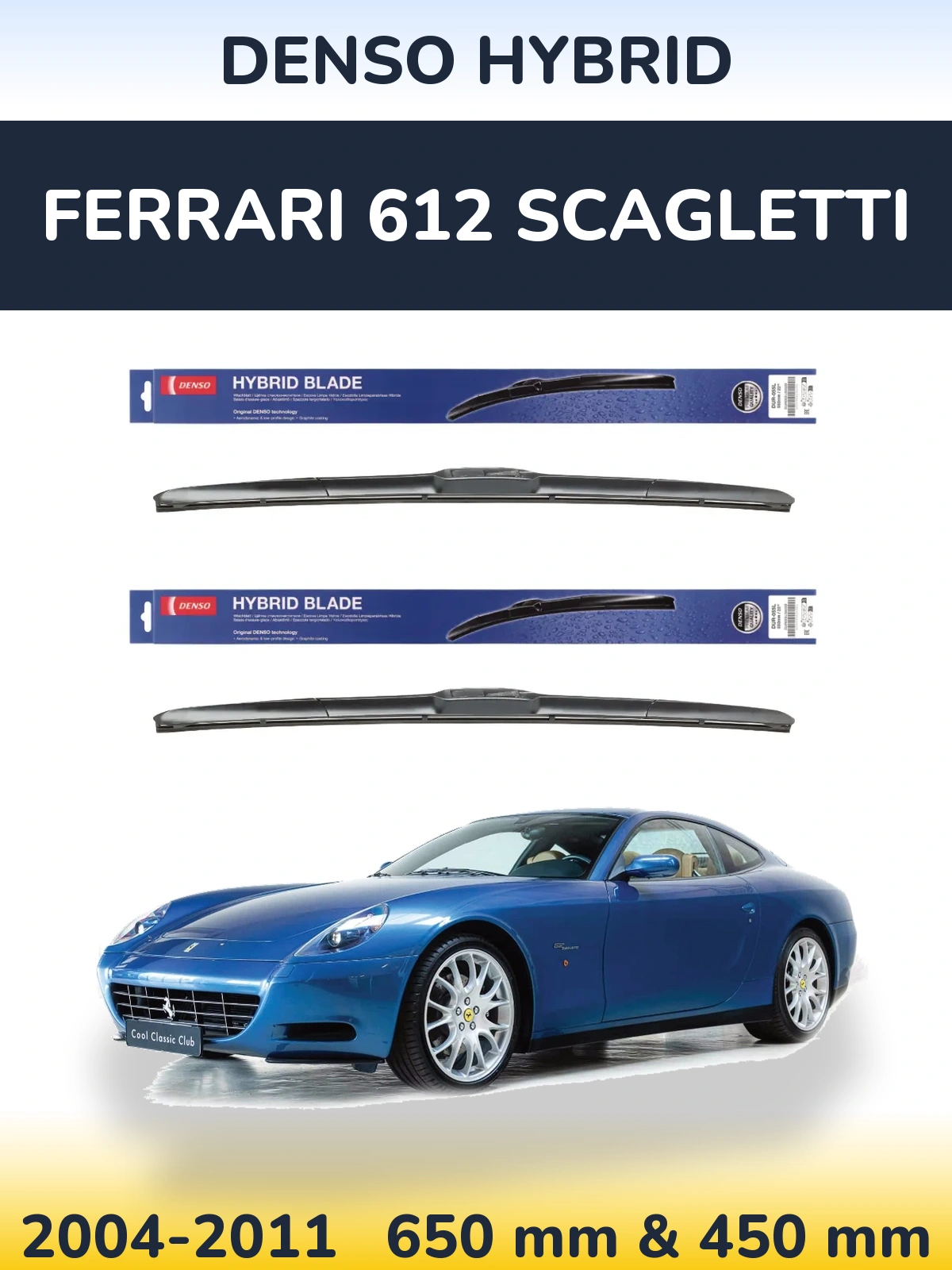 Ștergătoare Denso Hybrid pentru Ferrari 612 Scagletti
