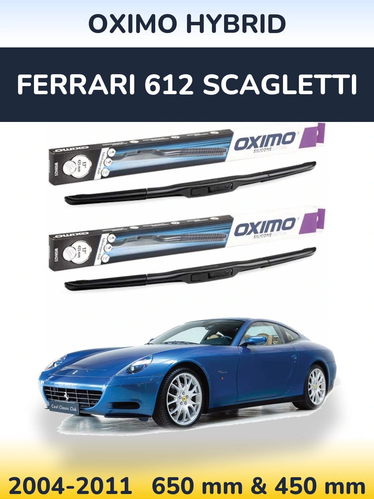 Ștergătoare Oximo Hybrid pentru Ferrari 612 Scagletti