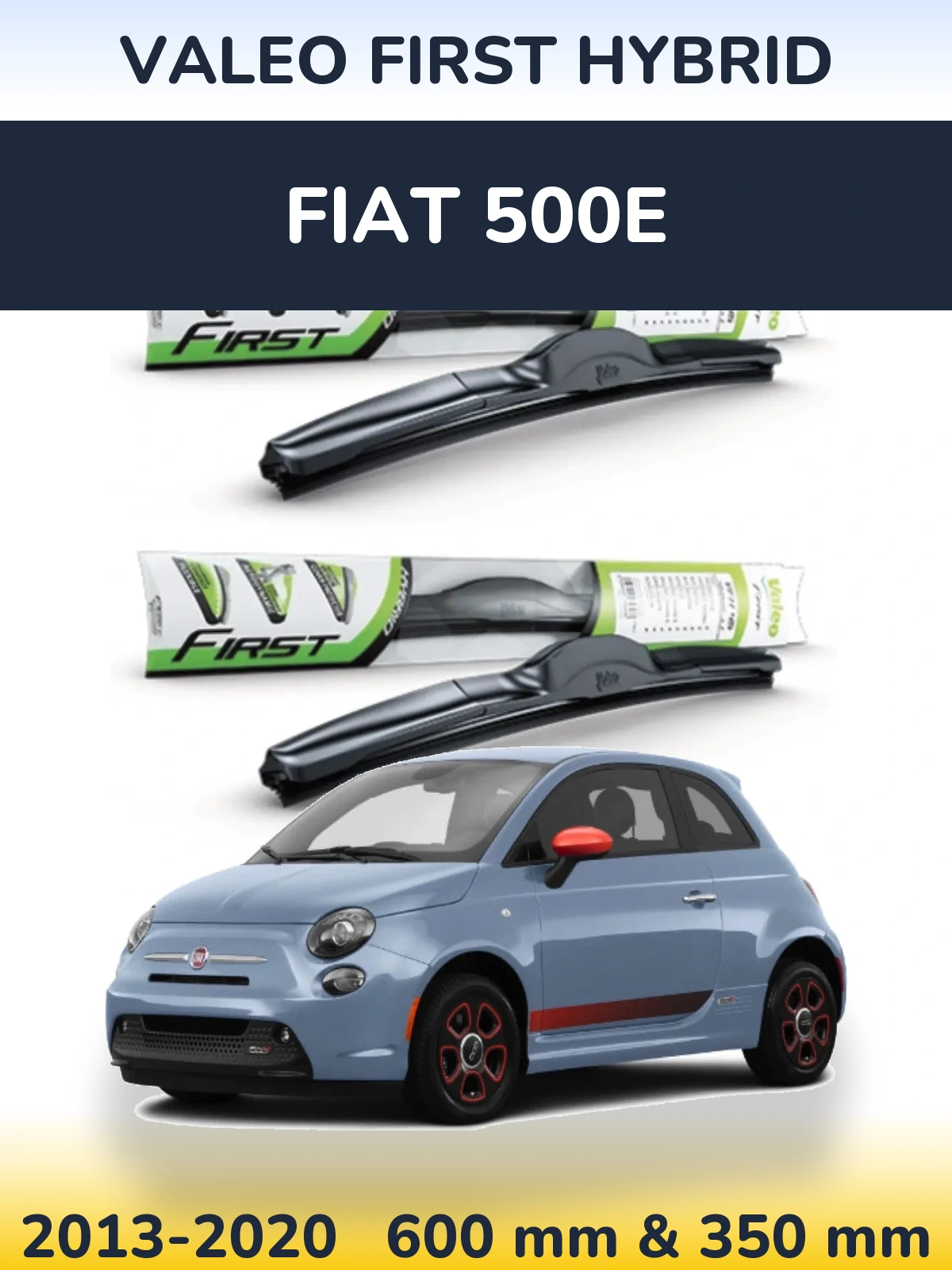Ștergătoare Valeo First Hybrid pentru Fiat 500e