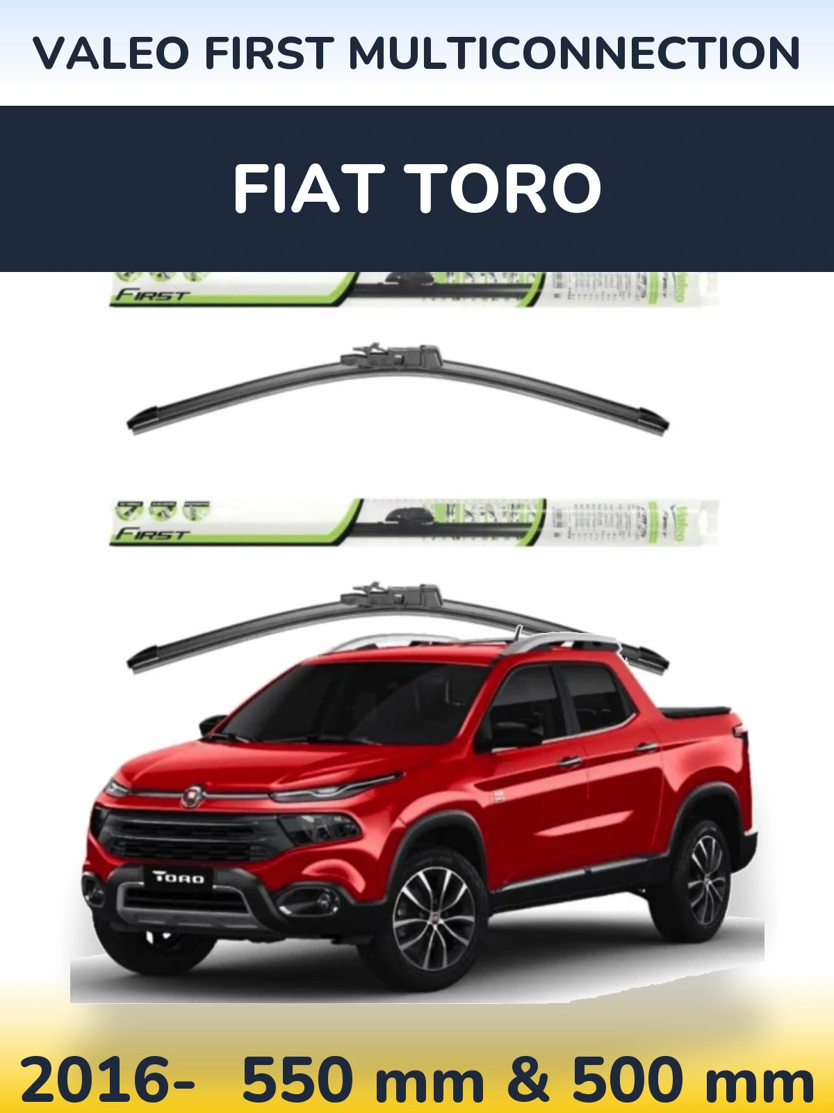 Ștergătoare Valeo First MultiConnection pentru Fiat Toro