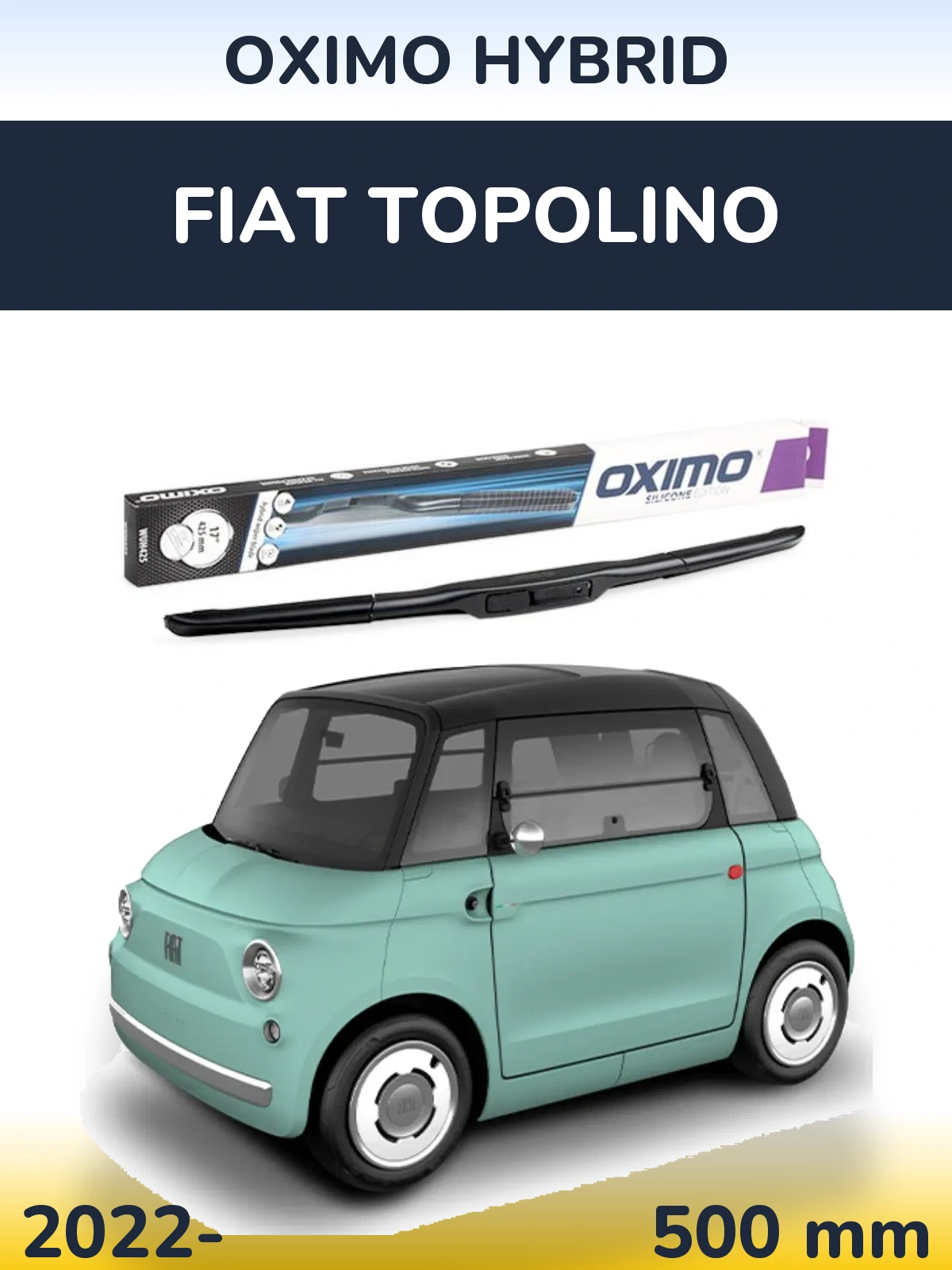 Ștergătoare Oximo Hybrid pentru Fiat Topolino