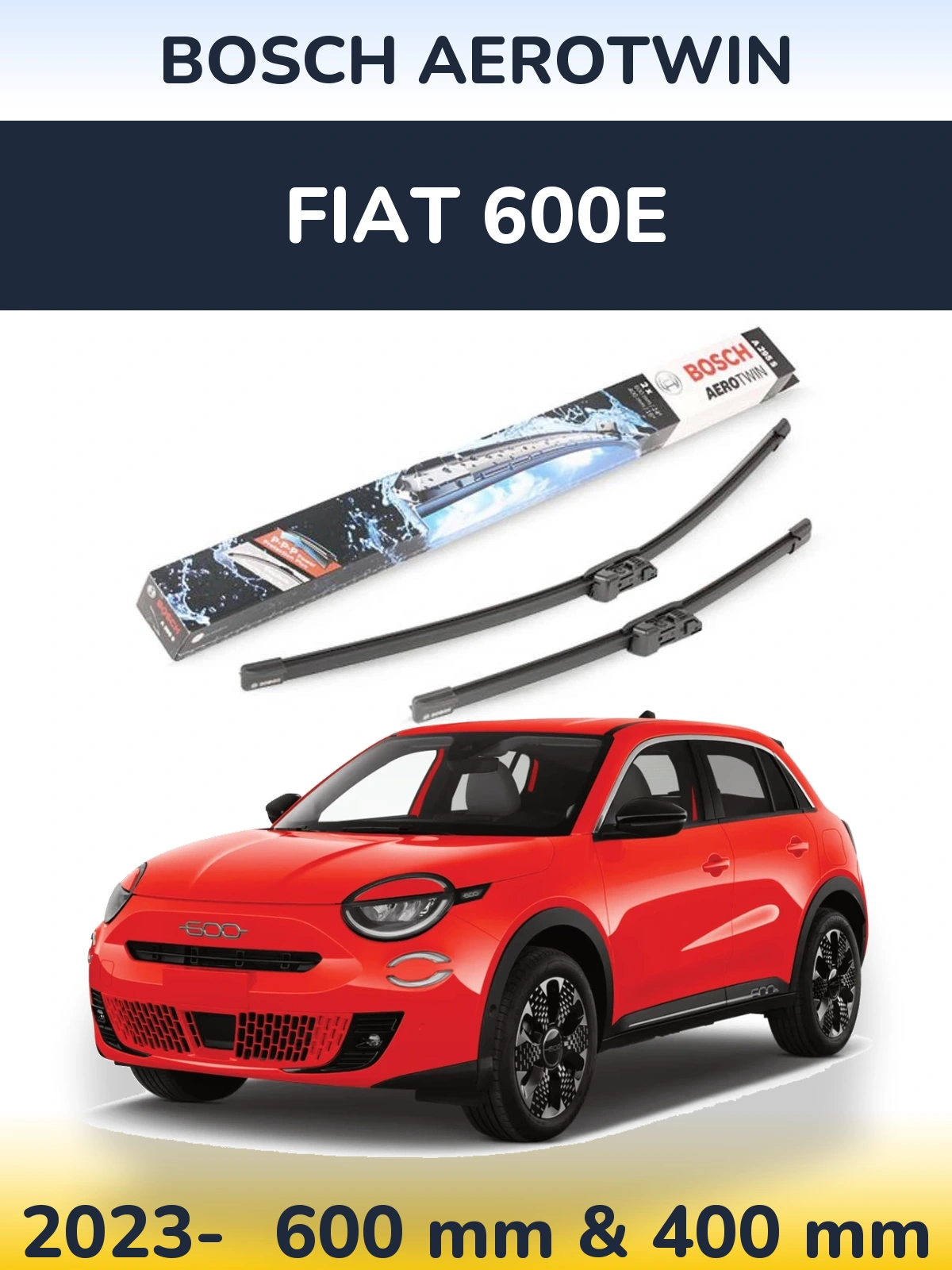 Ștergătoare BOSCH AeroTwin pentru Fiat 600e