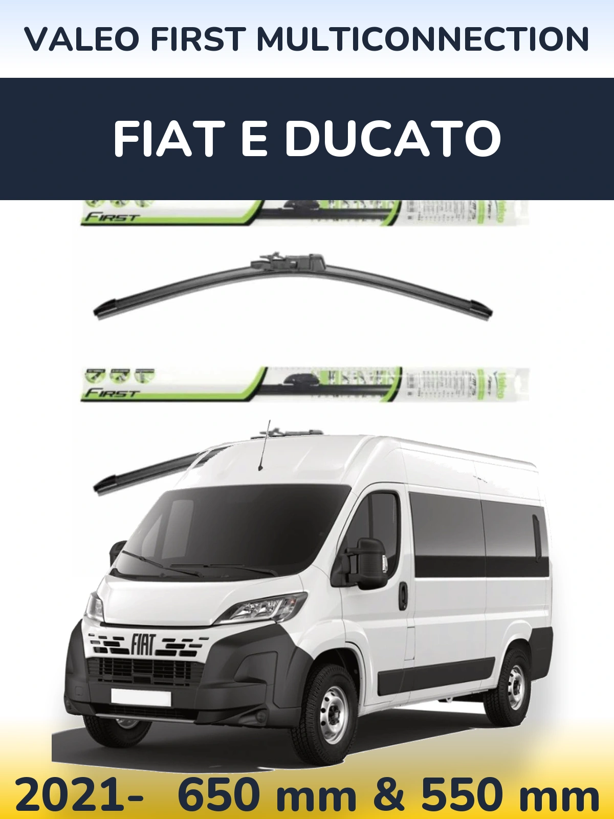 Ștergătoare Valeo First MultiConnection pentru Fiat E Ducato
