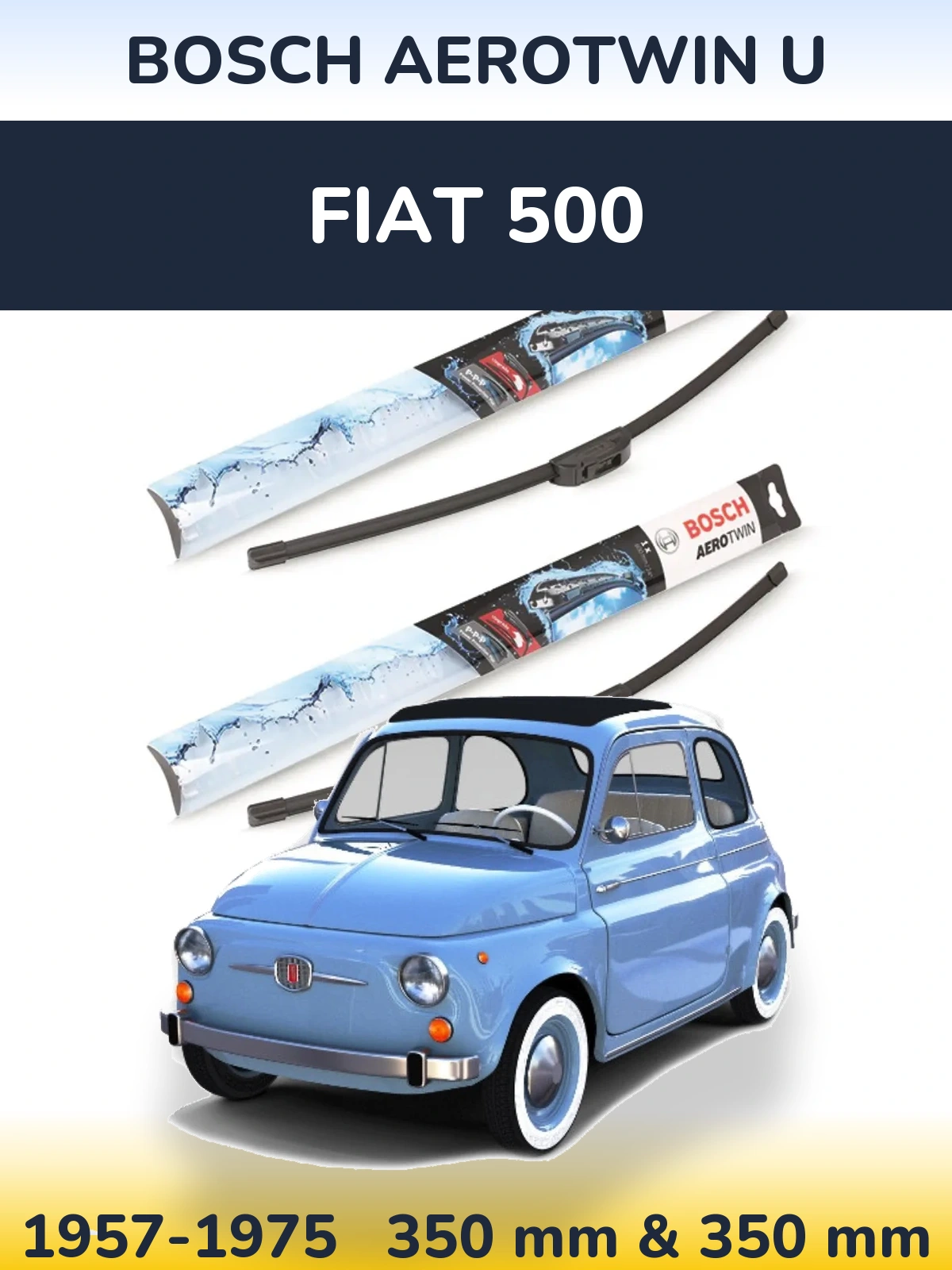 Ștergătoare BOSCH AeroTwin U pentru Fiat 500