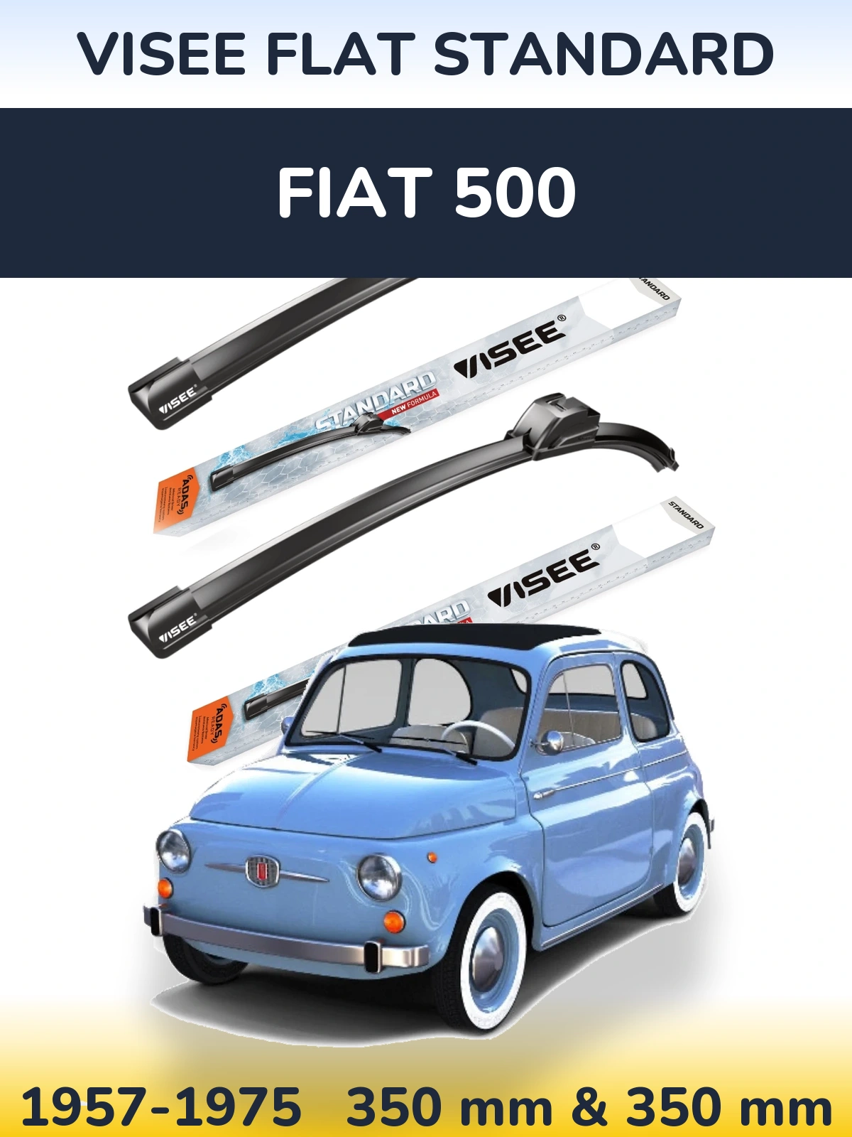 Ștergătoare VISEE FLAT STANDARD pentru Fiat 500