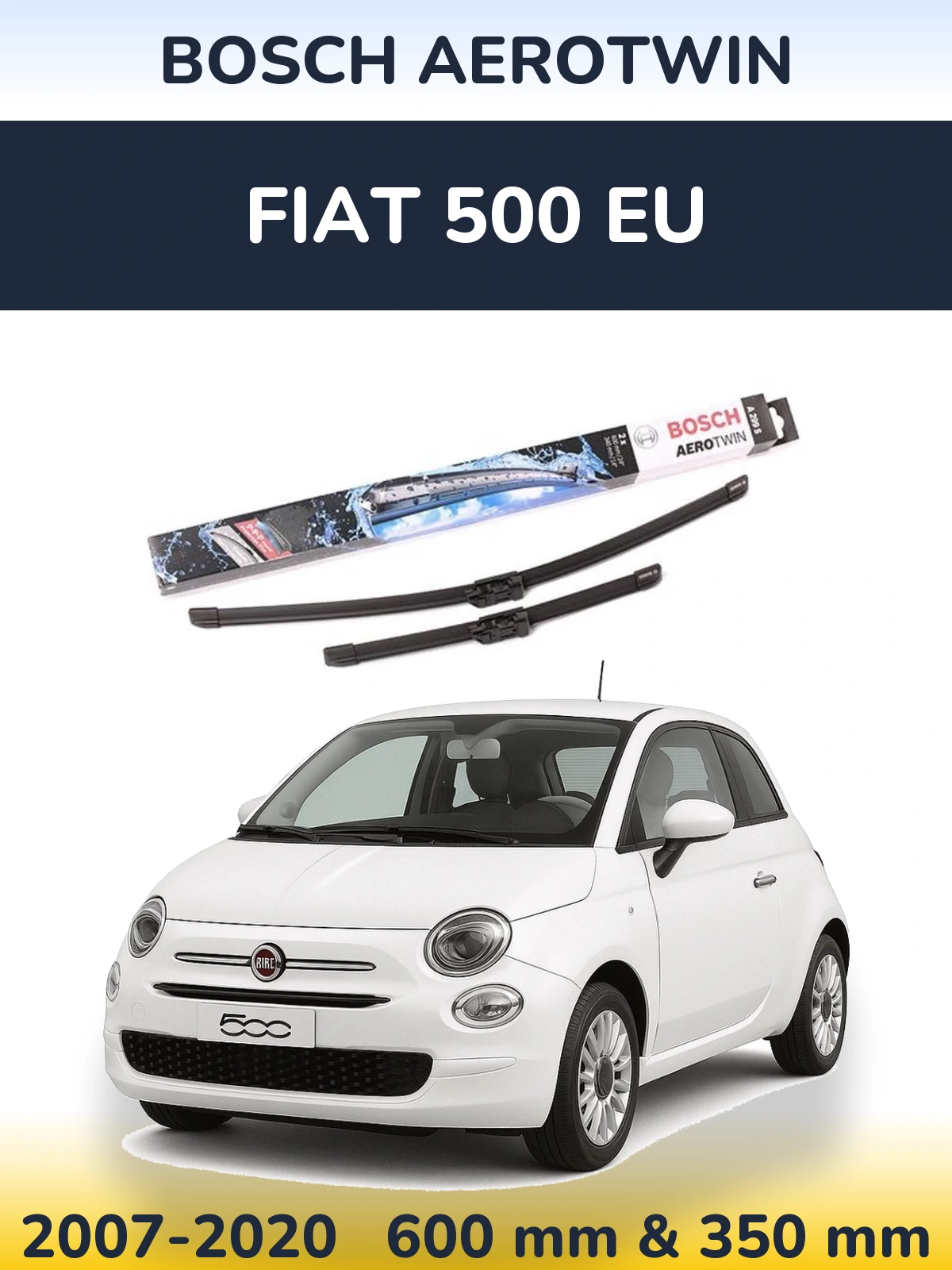 Ștergătoare BOSCH AeroTwin pentru Fiat 500 EU