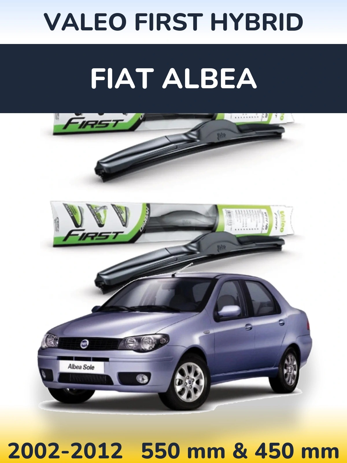 Ștergătoare Valeo First Hybrid pentru Fiat Albea