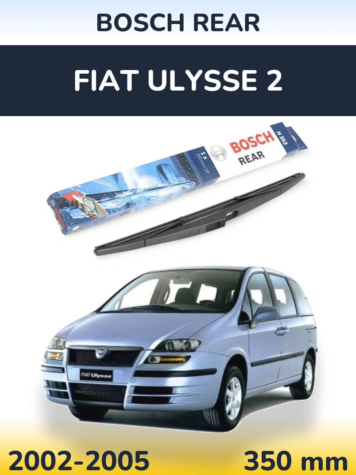 Ștergătoare BOSCH Rear pentru Fiat Ulysse 2