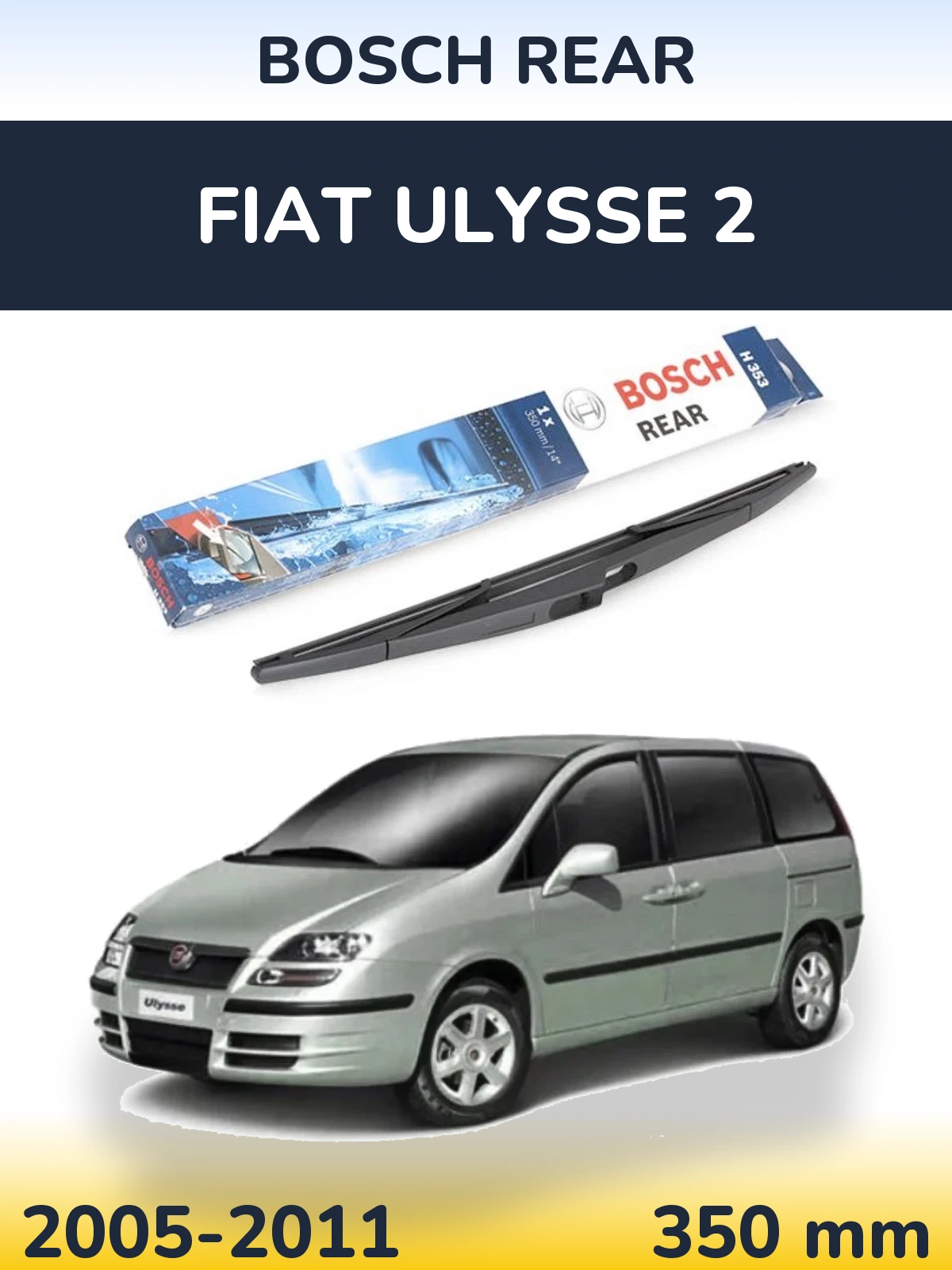Ștergătoare BOSCH Rear pentru Fiat Ulysse 2