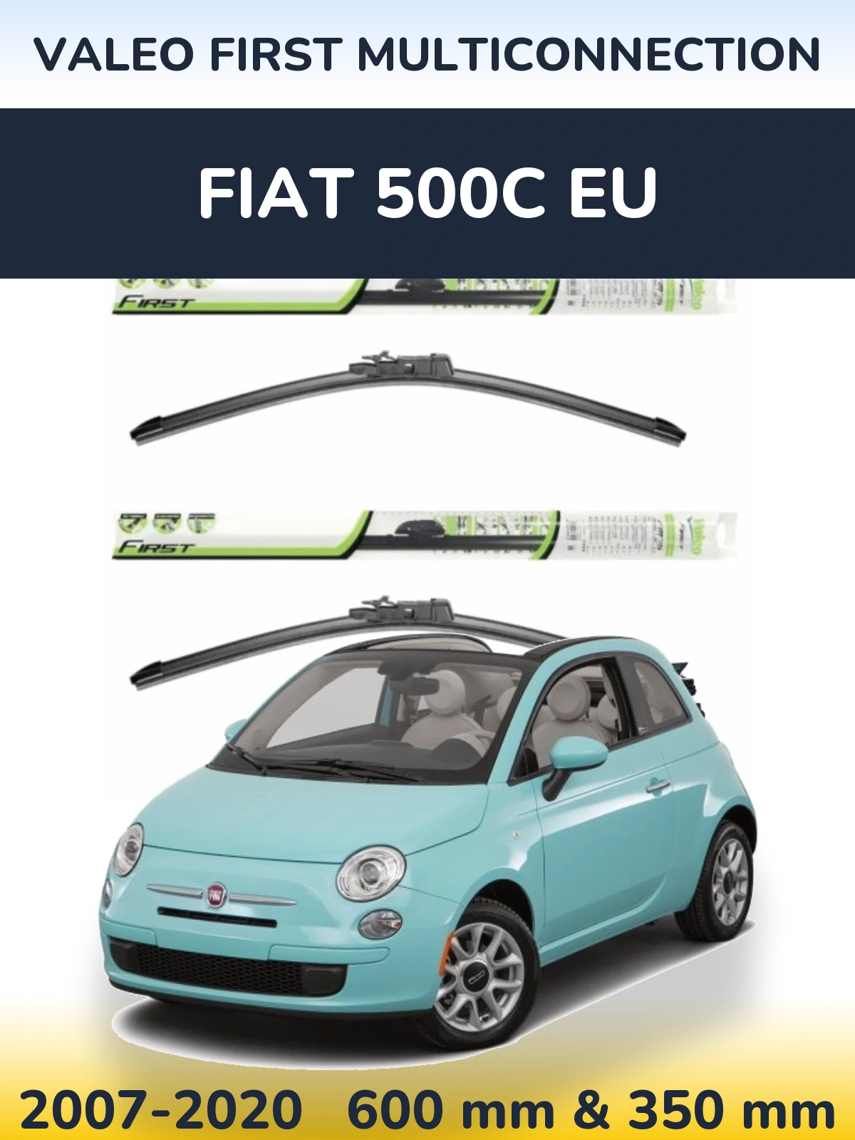 Ștergătoare Valeo First MultiConnection pentru Fiat 500C EU