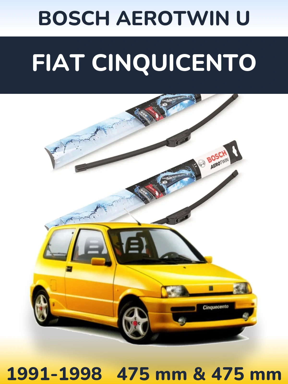 Ștergătoare BOSCH AeroTwin U pentru Fiat Cinquicento