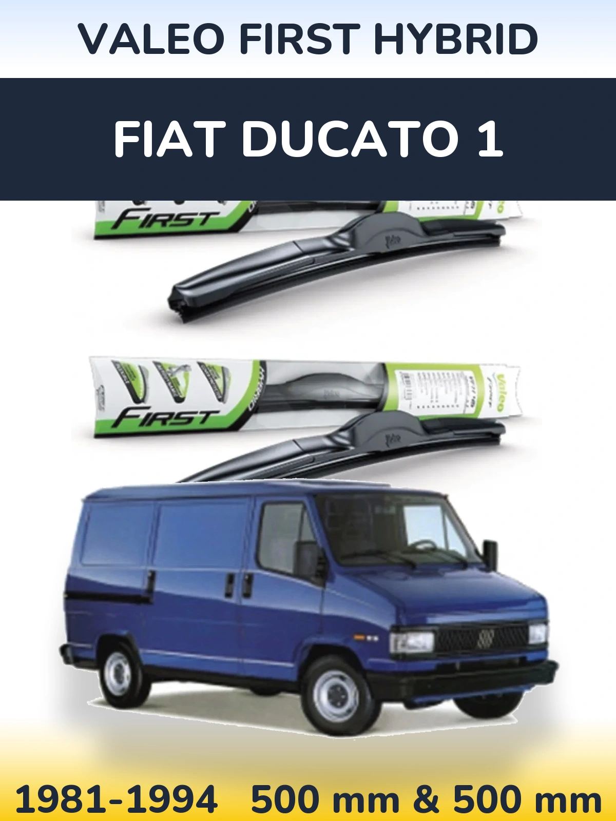 Ștergătoare Valeo First Hybrid pentru Fiat Ducato 1