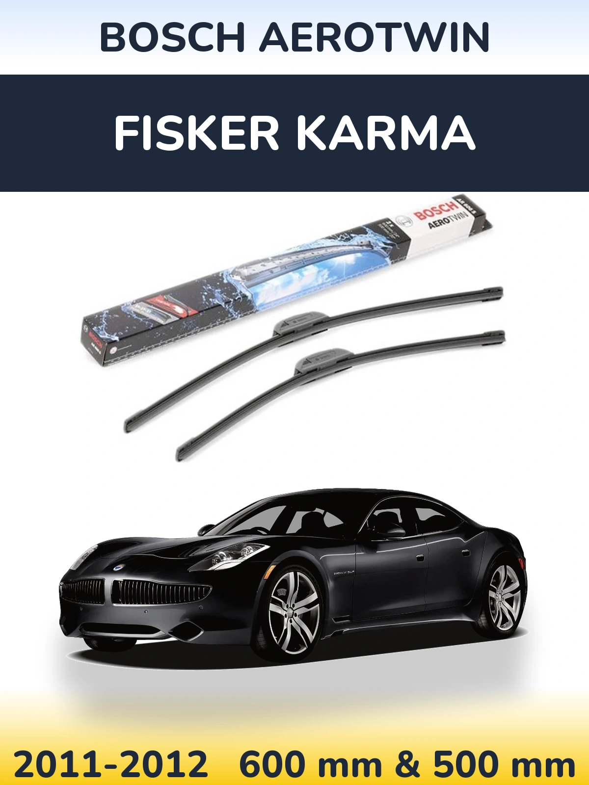 Ștergătoare BOSCH AeroTwin pentru Fisker Karma