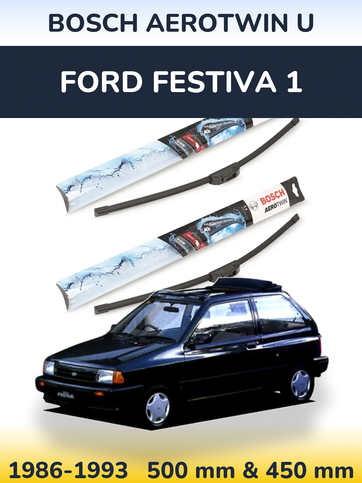 Ștergătoare BOSCH AeroTwin U pentru Ford Festiva 1