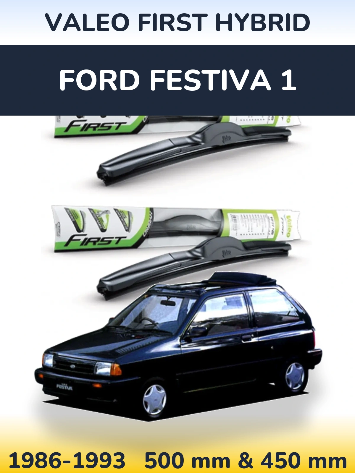 Ștergătoare Valeo First Hybrid pentru Ford Festiva 1