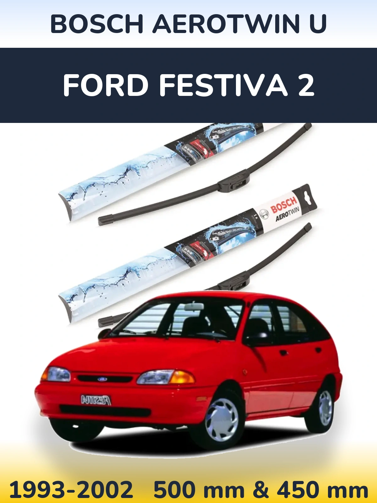 Ștergătoare BOSCH AeroTwin U pentru Ford Festiva 2