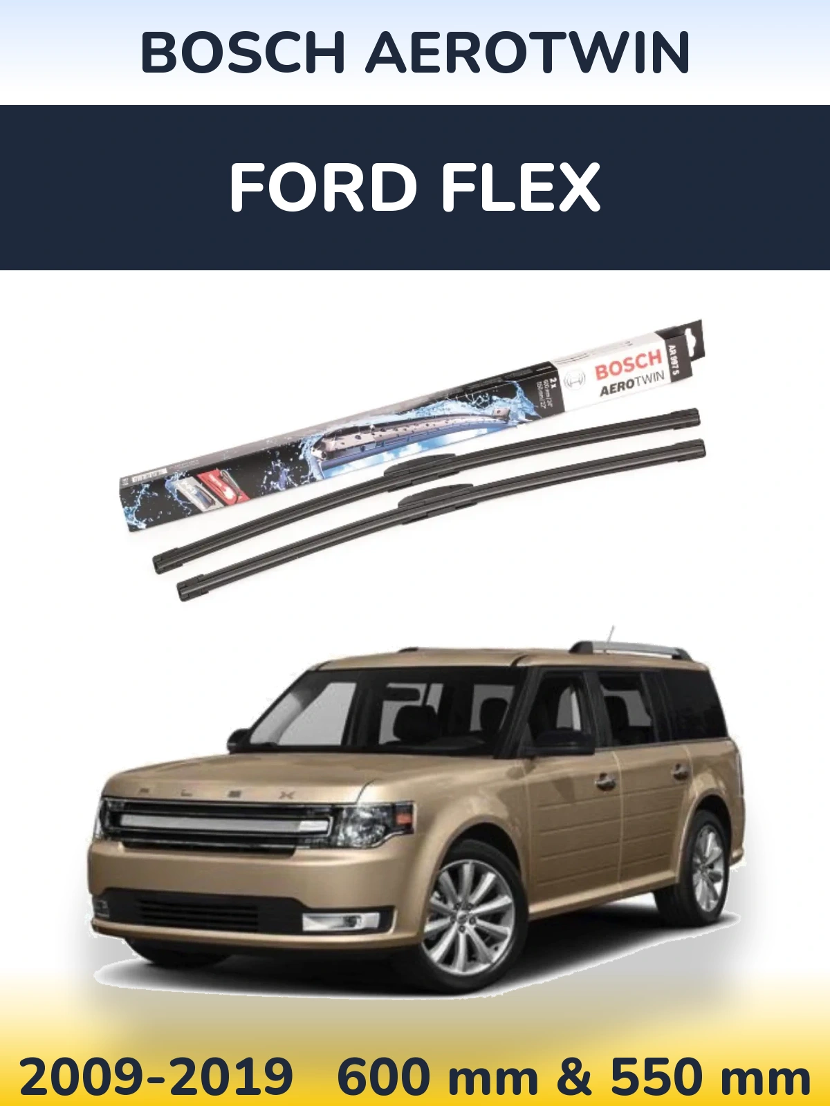Front wiper blade set BOSCH AeroTwin 600 & 550 mm for Ford Flex 2009-2019