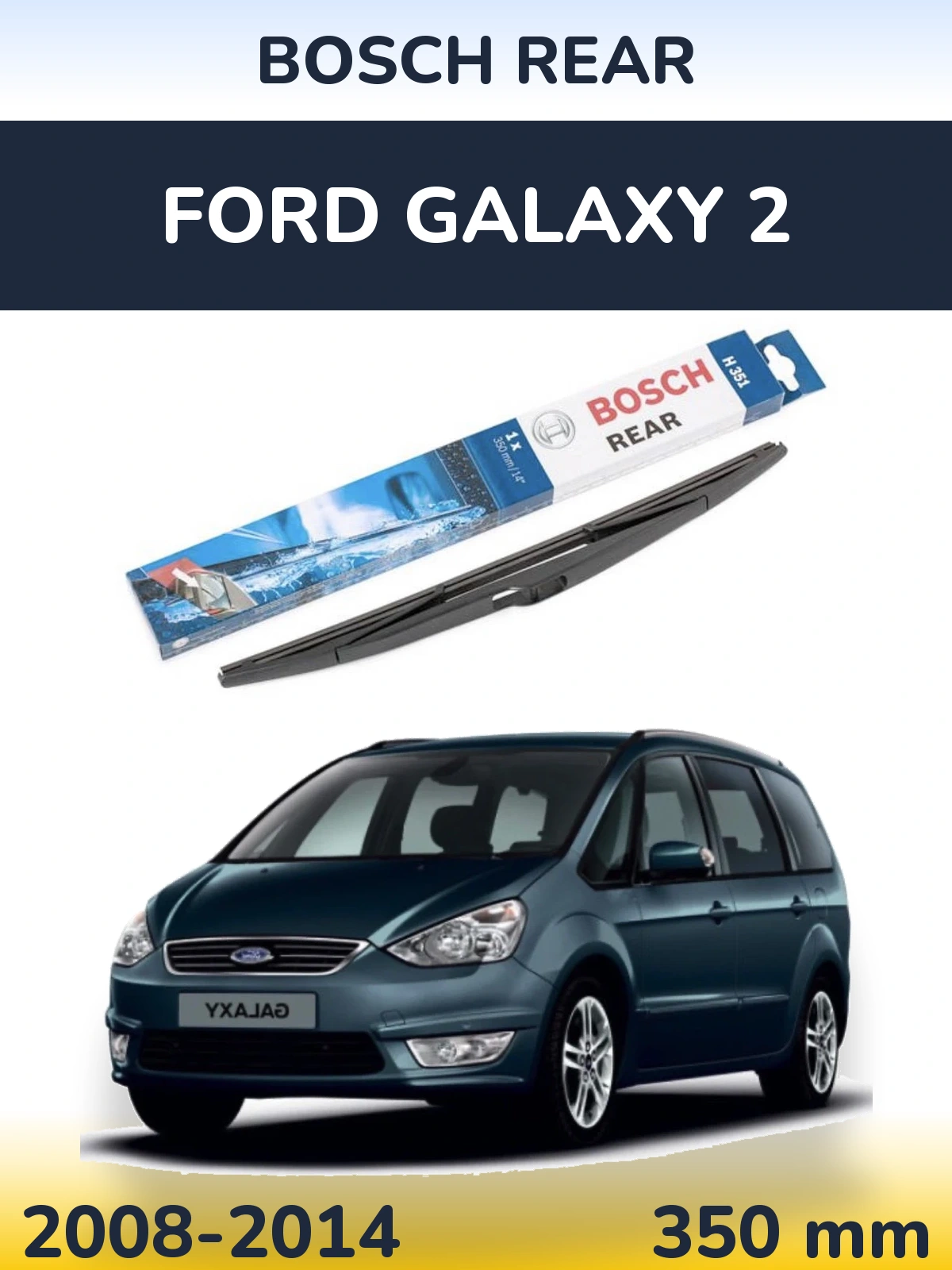 Ștergătoare BOSCH Rear pentru Ford Galaxy 2