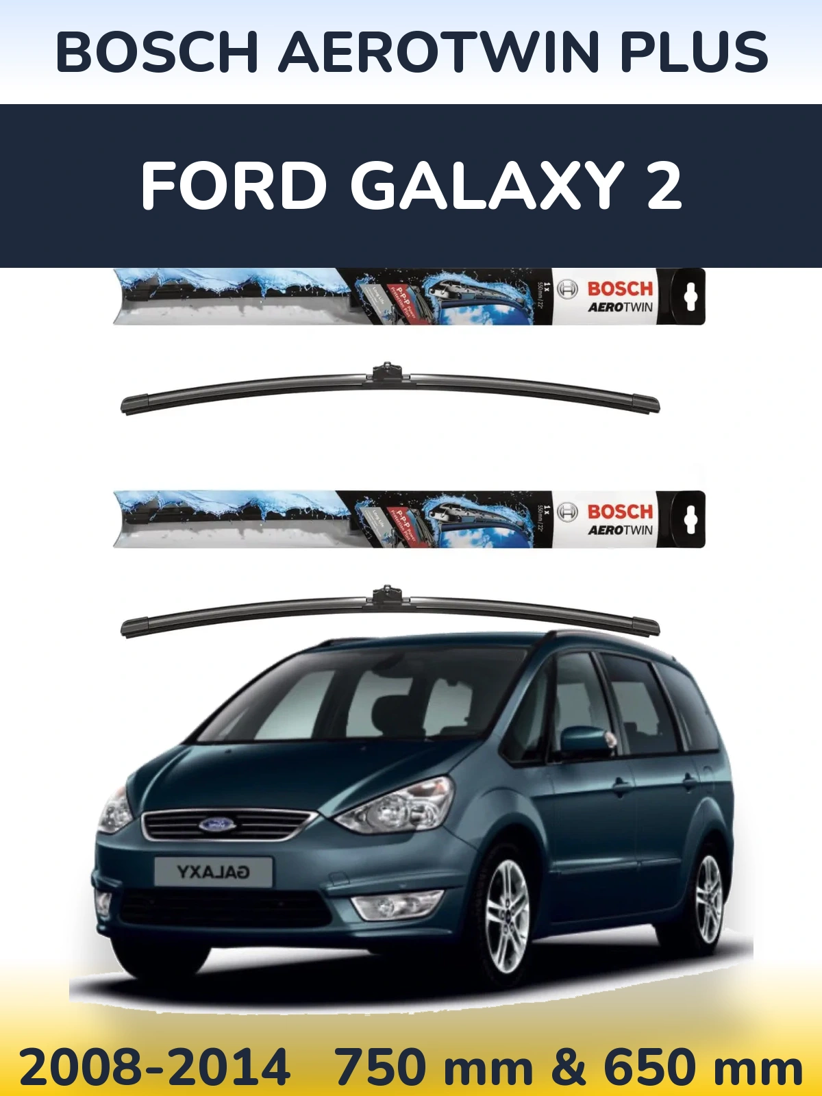 Комплект передних дворников BOSCH AeroTwin Plus 750 & 650 мм для Ford Galaxy 2 2008-2014