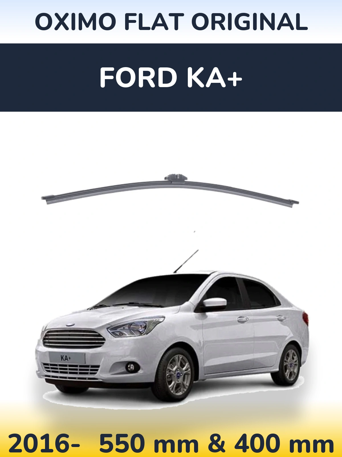 Ștergătoare Oximo Flat Original pentru Ford Ka+