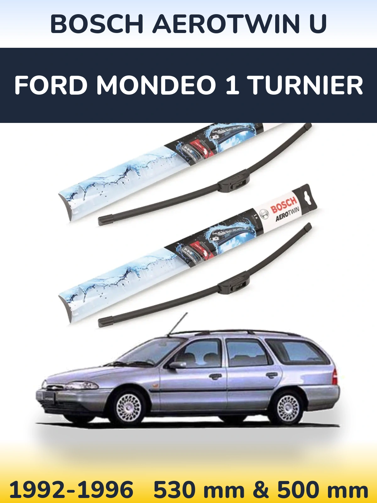 Ștergătoare BOSCH AeroTwin U pentru Ford Mondeo 1 Turnier