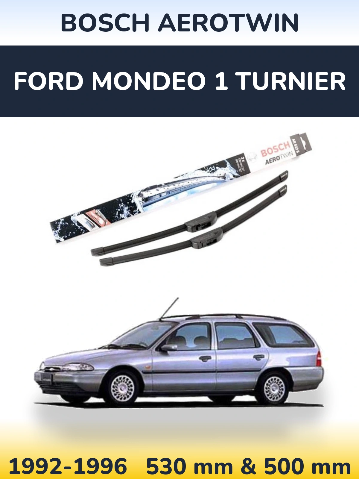 Ștergătoare BOSCH AeroTwin pentru Ford Mondeo 1 Turnier