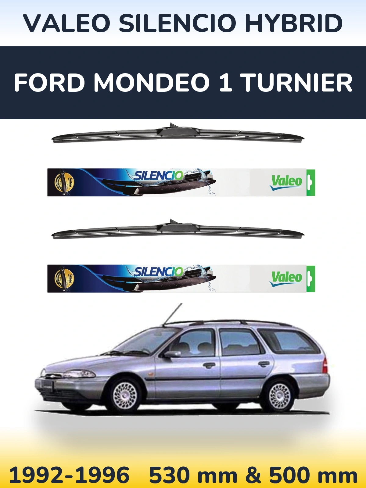 Ștergătoare Valeo Silencio Hybrid pentru Ford Mondeo 1 Turnier