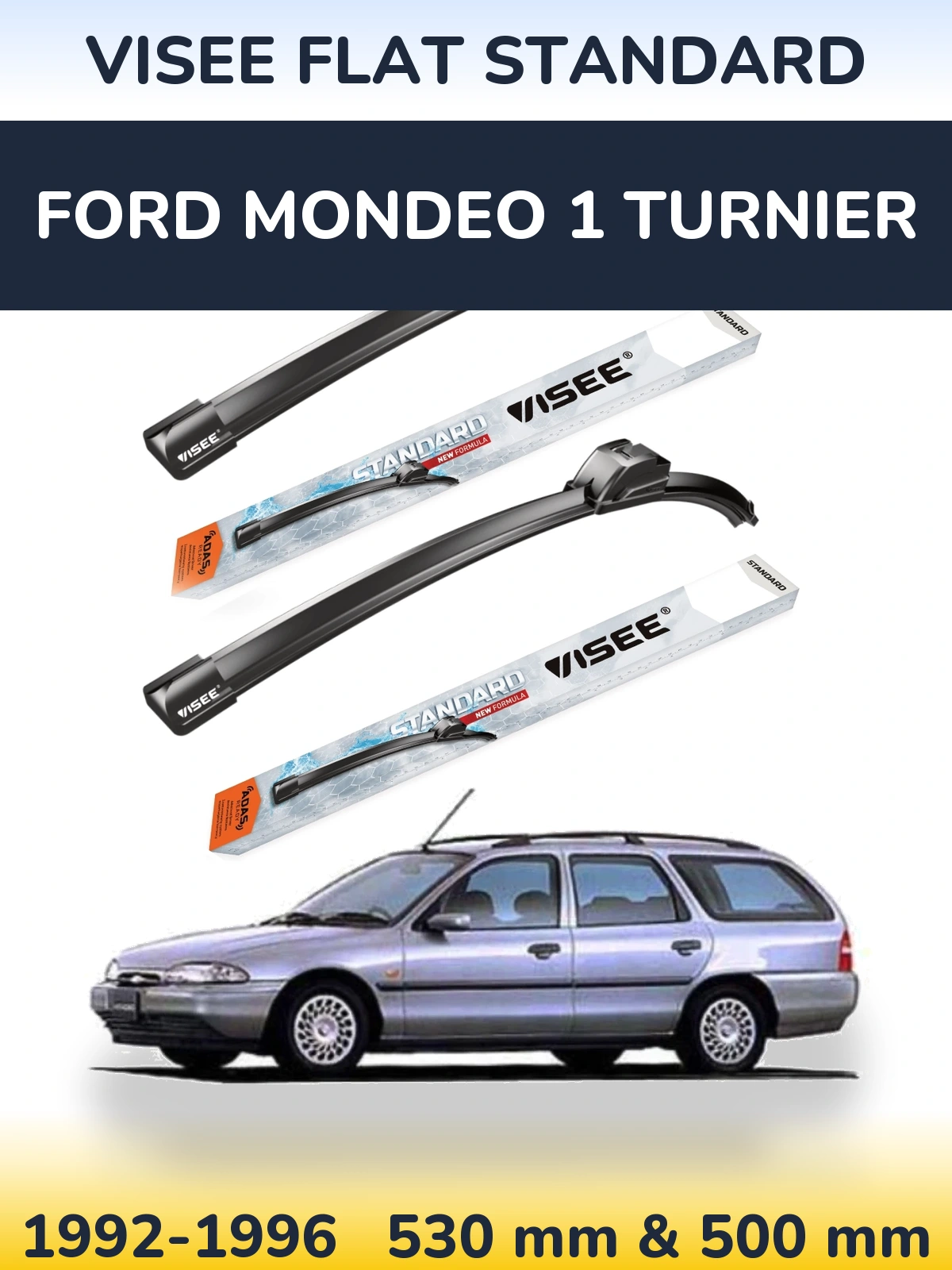 Ștergătoare VISEE FLAT STANDARD pentru Ford Mondeo 1 Turnier