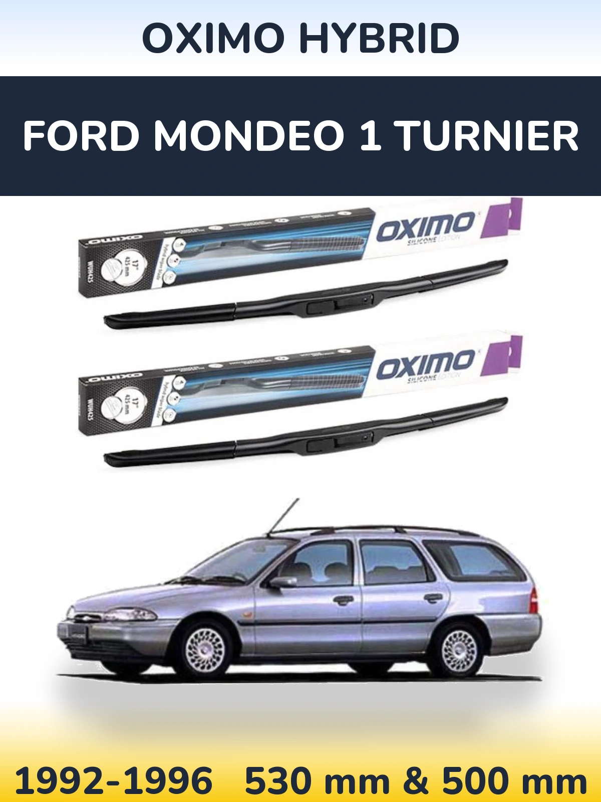 Ștergătoare Oximo Hybrid pentru Ford Mondeo 1 Turnier