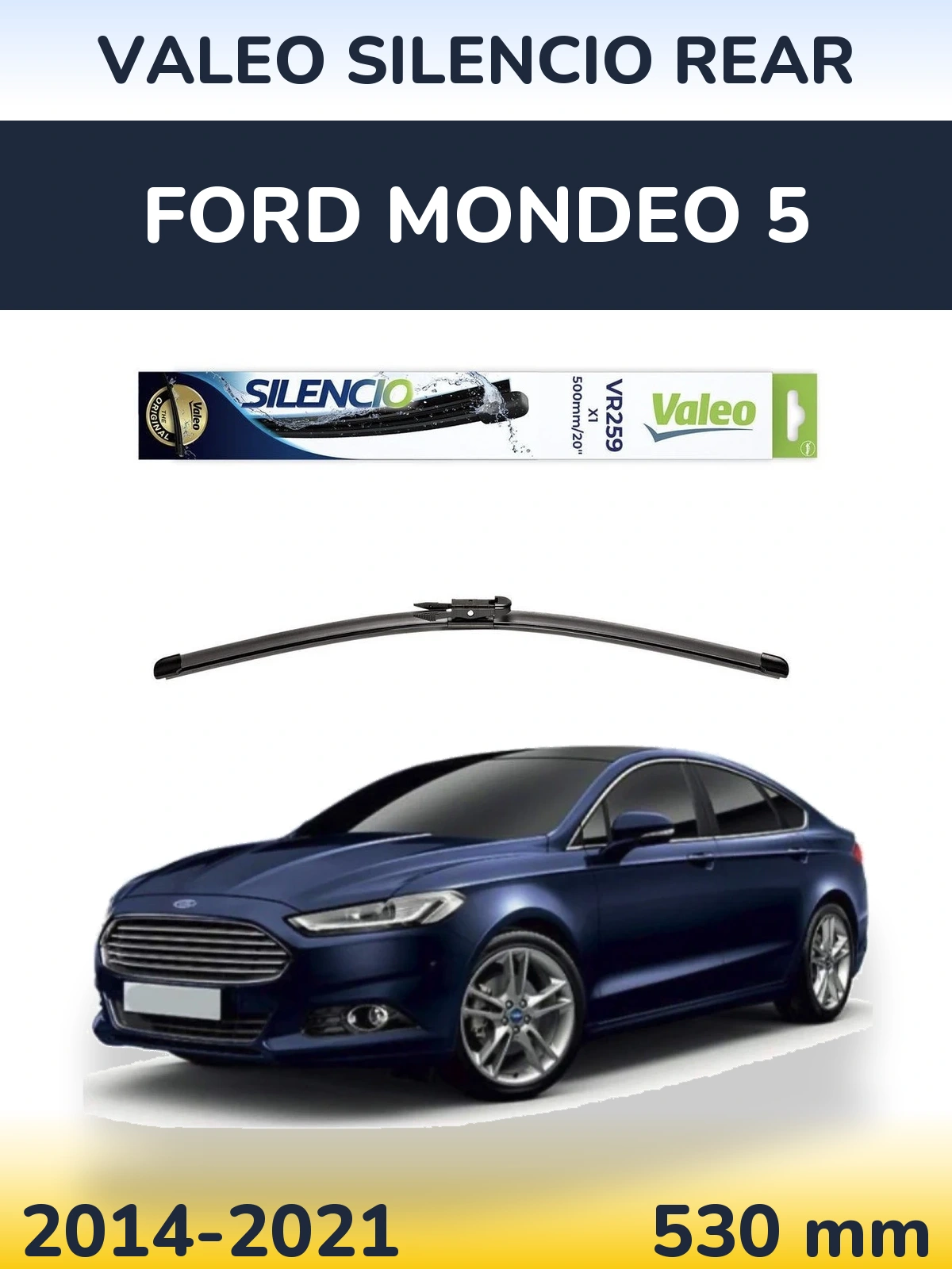 Ștergătoare Valeo Silencio Rear pentru Ford Mondeo 5