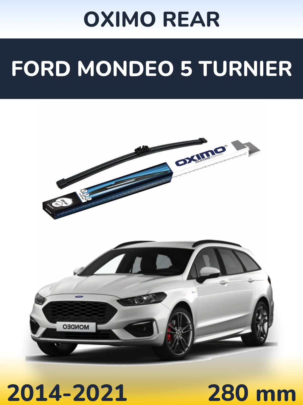 Ștergătoare Oximo Rear pentru Ford Mondeo 5 Turnier