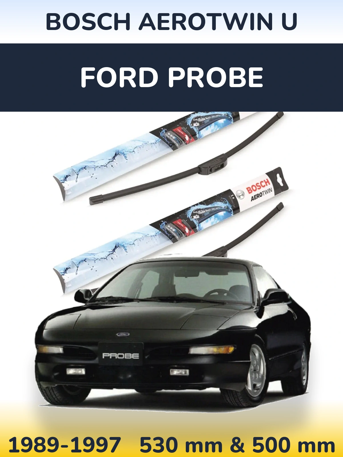 Ștergătoare BOSCH AeroTwin U pentru Ford Probe
