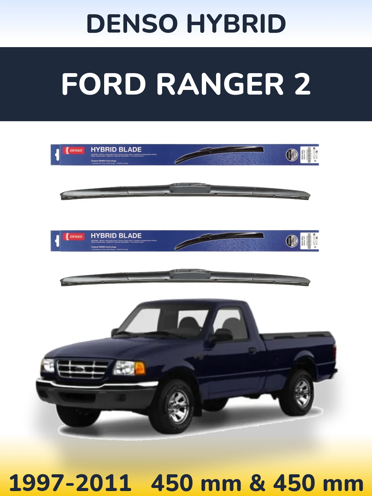 Ștergătoare Denso Hybrid pentru Ford Ranger 2