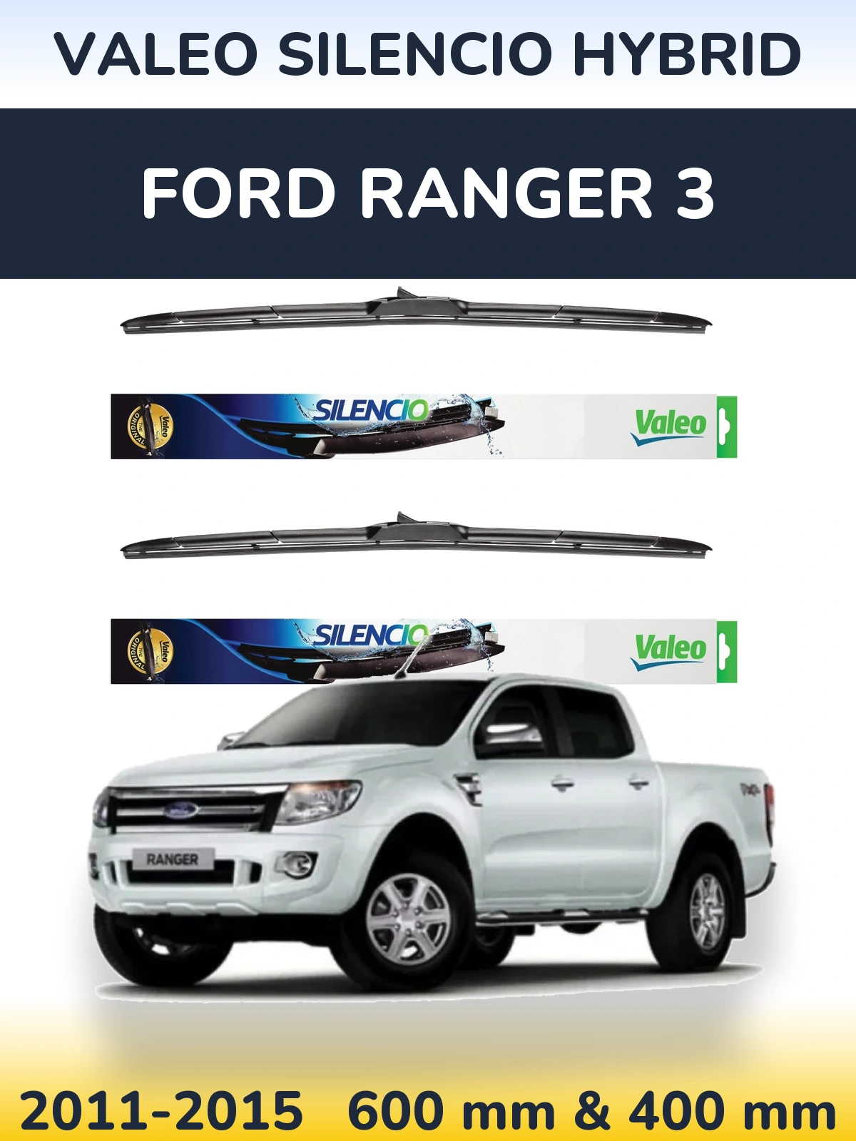 Ștergătoare Valeo Silencio Hybrid pentru Ford Ranger 3