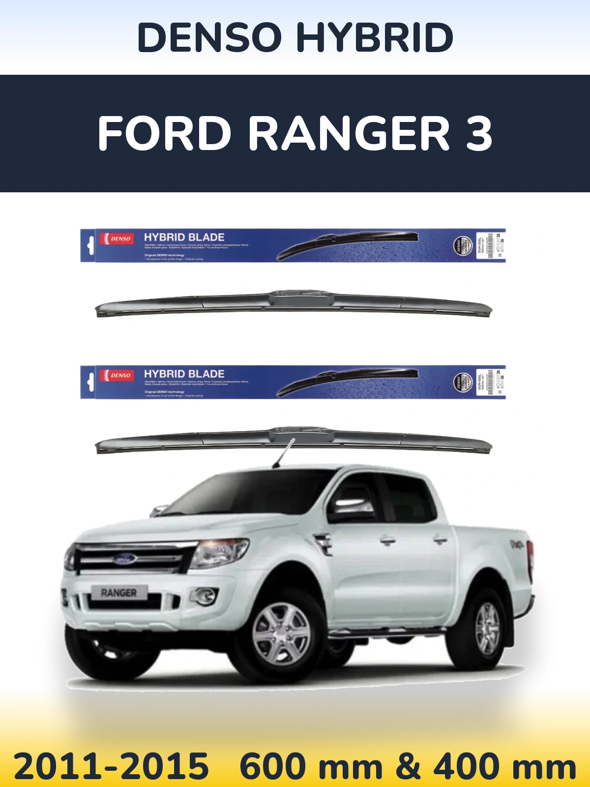 Ștergătoare Denso Hybrid pentru Ford Ranger 3