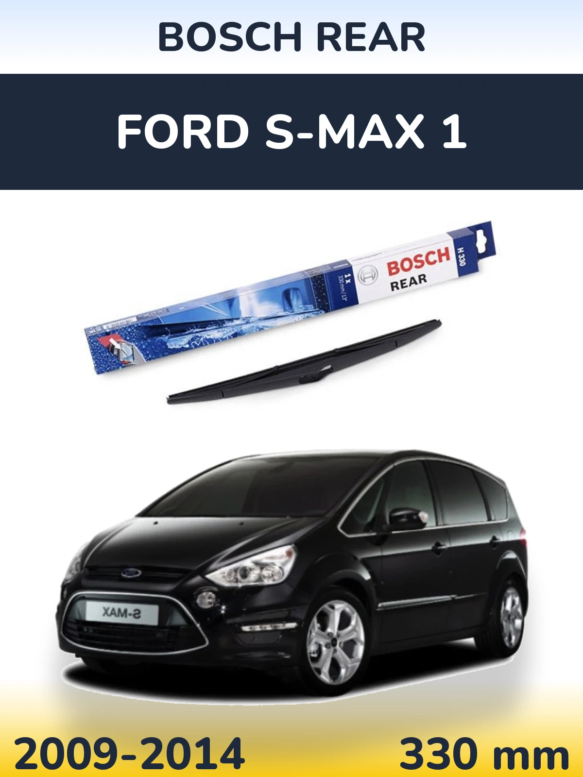 Ștergătoare BOSCH Rear pentru Ford S-MAX 1