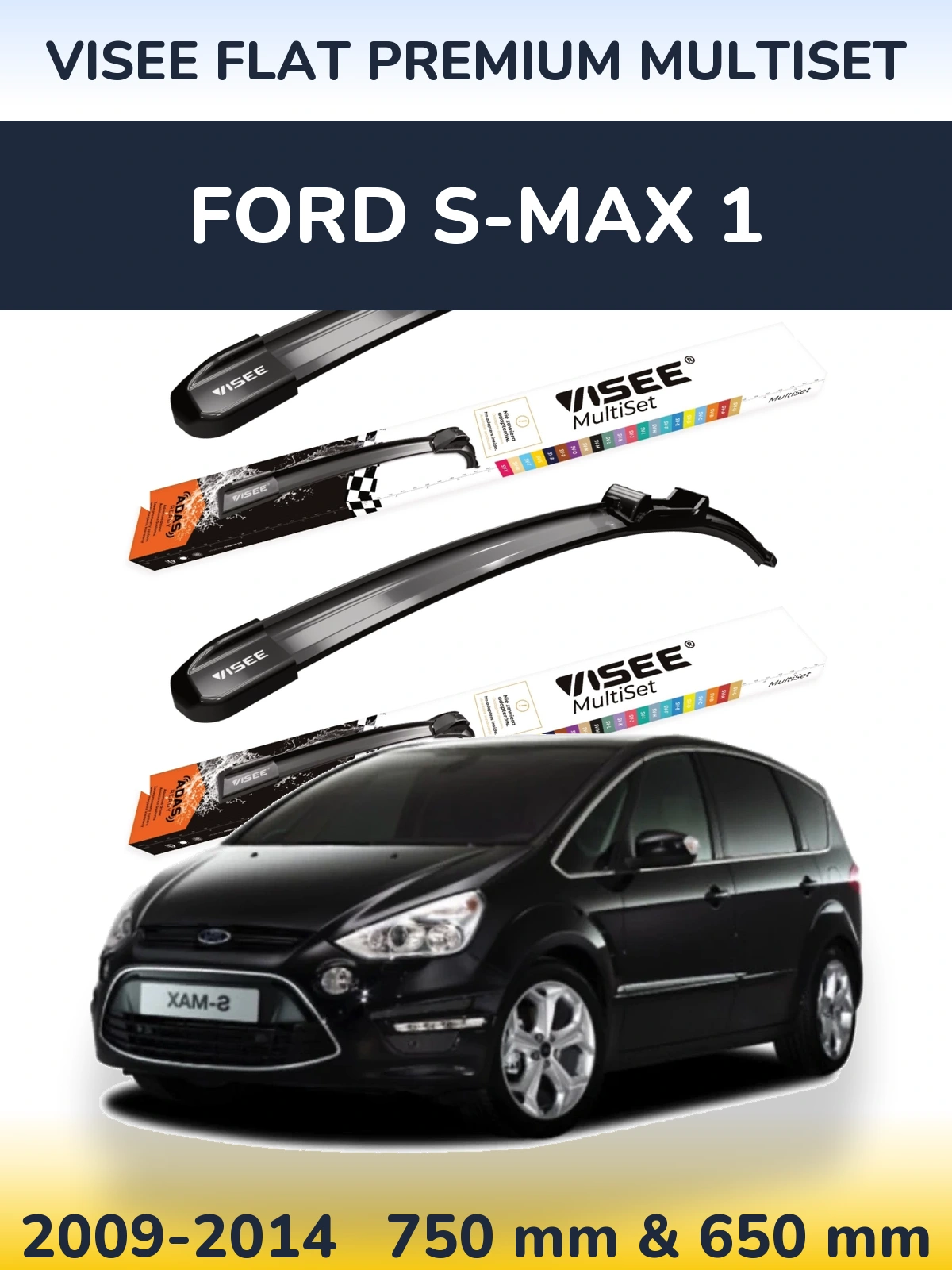 Ștergătoare VISEE FLAT PREMIUM MultiSet pentru Ford S-MAX 1