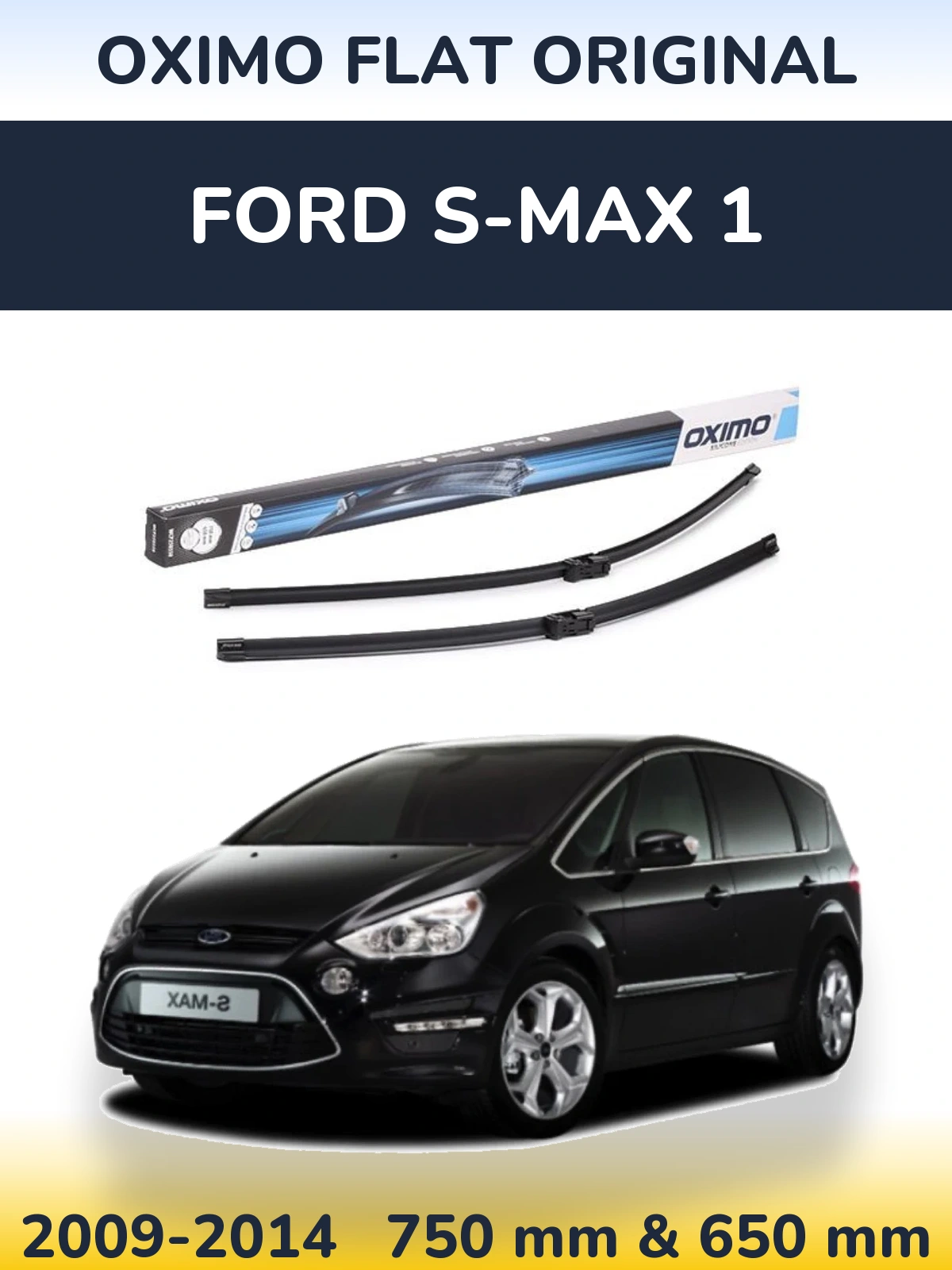 Ștergătoare Oximo Flat Original pentru Ford S-MAX 1